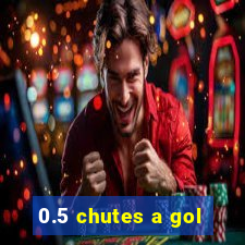 0.5 chutes a gol